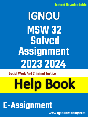 IGNOU MSW 32 Solved Assignment 2023 2024